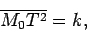 \begin{displaymath}
\overline{M_0T^{2}}=k,
\end{displaymath}