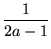 $\displaystyle\frac1{2a-1}$