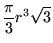 $\displaystyle\frac{\pi}3r^3\sqrt3$